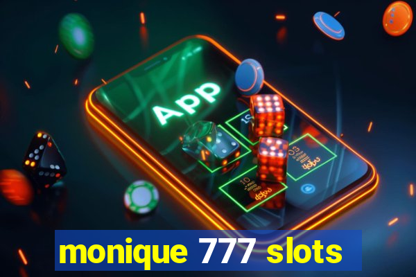 monique 777 slots